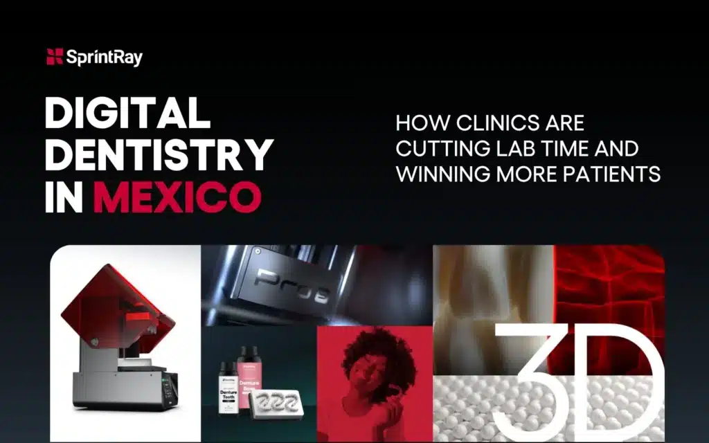 Digital Dentistry in Mexico: How Clinics Are Cutting Lab Time and Winning More Patients